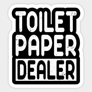 Toilet Paper Dealer Funny Sayings Sticker